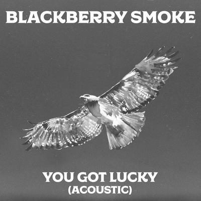 You Got Lucky (Acoustic Version) By Blackberry Smoke, Amanda Shires's cover