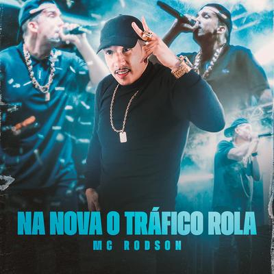 Na Nova o Tráfico Rola By Mc Rodson's cover