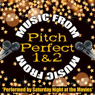 Music from Pitch Perfect 1 & 2's cover