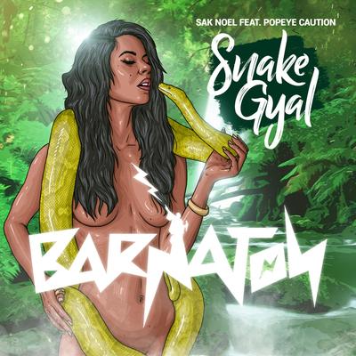 Snake Gyal (feat. Popeye Caution) By Sak Noel, Popeye Caution's cover