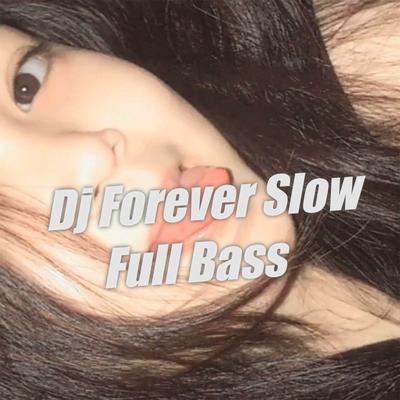 Forever Slow Full Bass (Slow Remix)'s cover