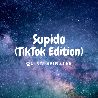 Supido (TikTok Edition) By Quinn Spinster's cover