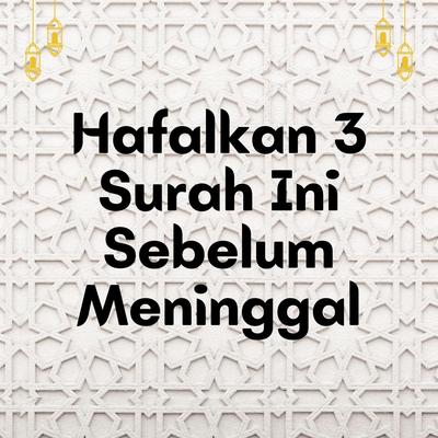 Coba Hafalkan 3 Surah Ini's cover