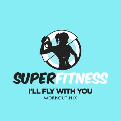 I'll Fly With You (Instrumental Workout Mix 130 bpm) By SuperFitness's cover