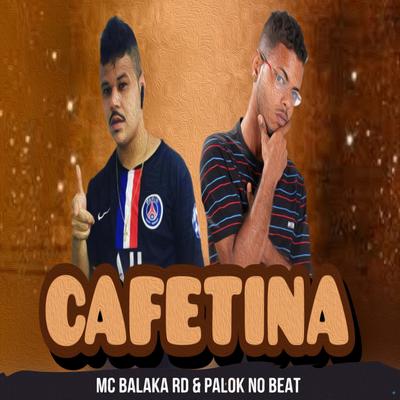 Cafetina By MC BALAKA RD, Palok no Beat's cover