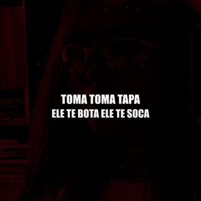 Toma Toma Tapa, Ele Te Bota, Ele Te Soca By DJ MT SILVÉRIO's cover