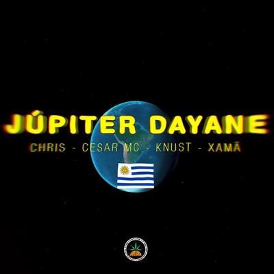 Júpiter Dayane By Pineapple StormTv, Knust, Cesar Mc, Xamã, Chris MC, Jogzz's cover