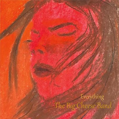 Everything By The Big Cheese Band's cover