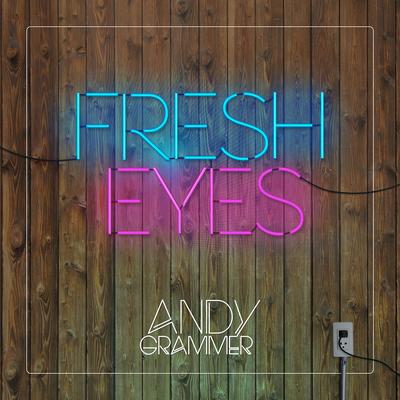 Fresh Eyes By Andy Grammer's cover