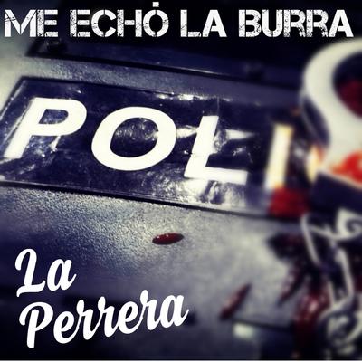 La Perrera By Me Echó La Burra's cover