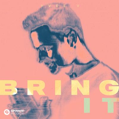 Bring It By Yves V's cover