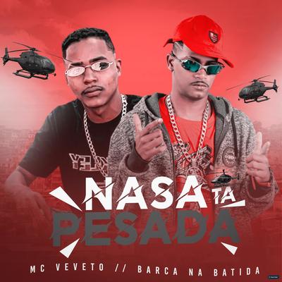 Nasa Ta Pesada By Barca Na Batida, Mc Veveto's cover