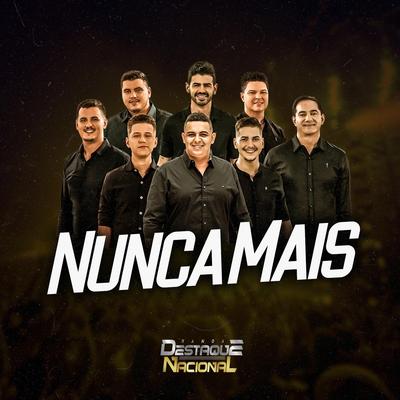 Nunca Mais By Banda Destaque Nacional's cover