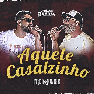 Aquele Casalzinho (Acústico) (Ao Vivo) By Fred & Junior's cover