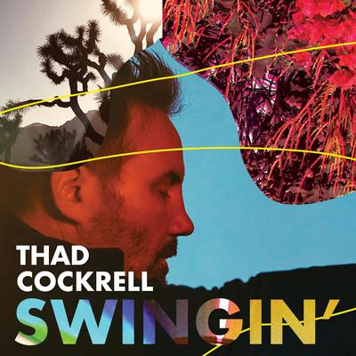 Swingin' (Single Version) By Thad Cockrell's cover