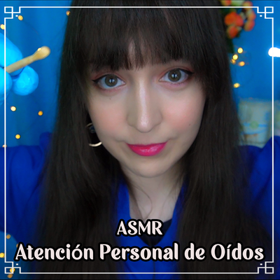 Asmr Atención Personal de Oídos: Cepillando Suavemente tu Oído Derecho's cover