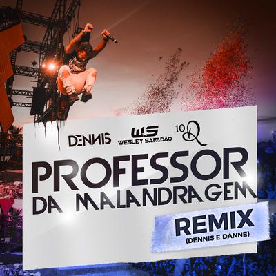 Professor Da Malandragem (feat. Wesley Safadão & Ronaldinho Gaúcho) (Dennis DJ e DANNE Remix) By DENNIS, Wesley Safadão, Ronaldinho Gaúcho's cover