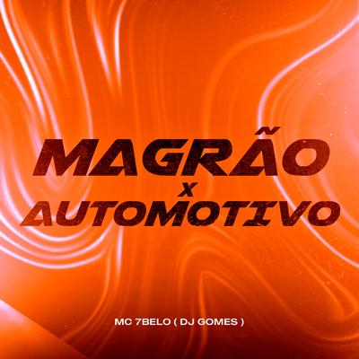 Magrão X Automotivo By Mc 7 Belo, DJ Gomes's cover