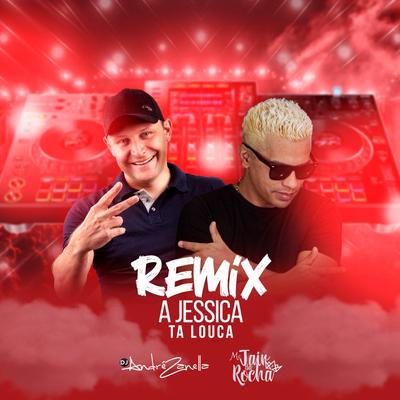 A Jessica Ta Louca (Remix) By Mc Jair da Rocha's cover