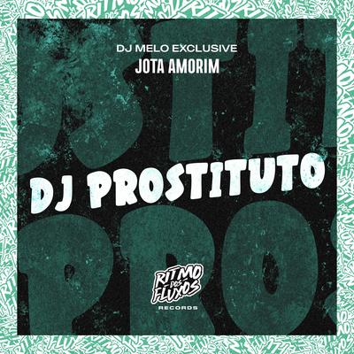 Dj Prostituto By Jota Amorim, DJ MELO EXCLUSIVE's cover
