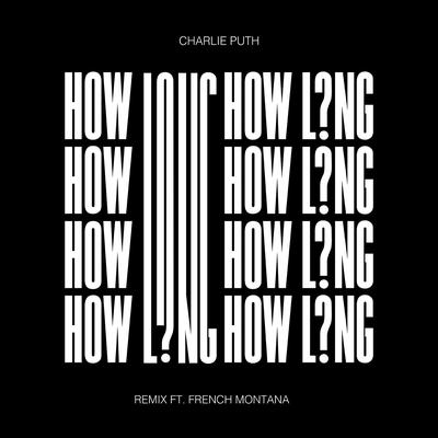 How Long (feat. French Montana) [Remix] By Charlie Puth, French Montana's cover