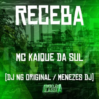 Receba By MC Kaique da Sul, Dj NG Original, DJ Menezes's cover