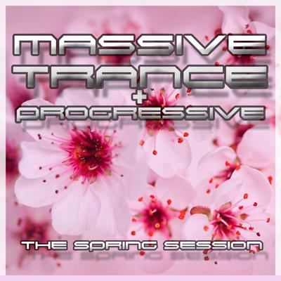 Massive Trance & Progressive the Spring Sessions's cover