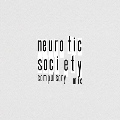 Neurotic Society (Compulsory Mix)'s cover