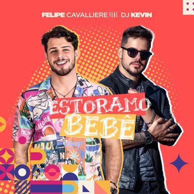 Estoramo Bebê (Remix) By Felipe Cavalliere, Dj Kevin's cover