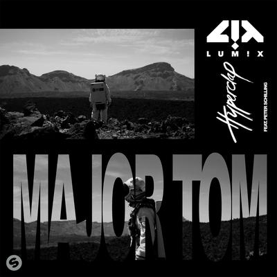 Major Tom (feat. Peter Schilling) By LUM!X, Hyperclap, Peter Schilling's cover