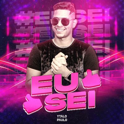 Eu Sei (Remix) By Ytalo Paulo's cover