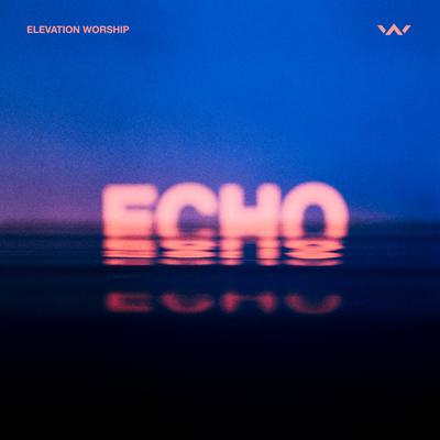 Echo (Studio Version) (feat. Tauren Wells) By Tauren Wells, Elevation Worship's cover
