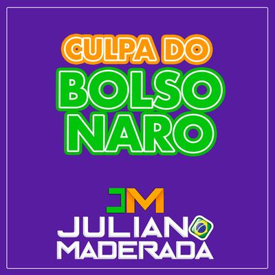 Culpa do Bolsonaro By Juliano Maderada's cover