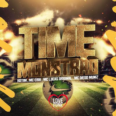 Time Monstrao By Kotim, Mc Erik, MC Lucas Original, Love Funk, MC Diego Muniz's cover