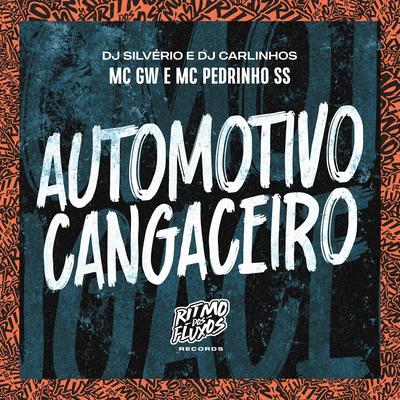 Automotivo Cangaceiro By Mc Gw, DJ Silvério, DJ Carlinhos, Mc Pedrinho ss's cover