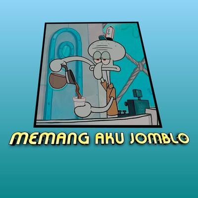 DJ Memang Aku Jomblo's cover