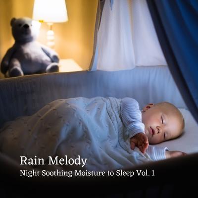 Rain Melody: Night Soothing Moisture to Sleep Vol. 1's cover