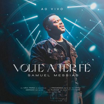 Volte a Ter Fé (Ao Vivo) By Samuel Messias's cover