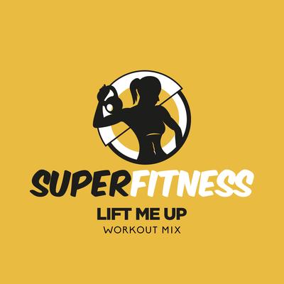Lift Me Up (Instrumental Workout Mix 134 bpm) By SuperFitness's cover