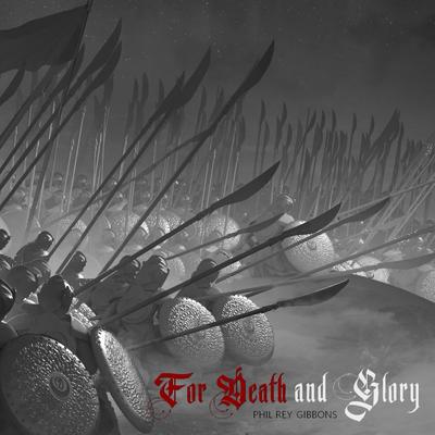 For Death and Glory By Phil Rey's cover