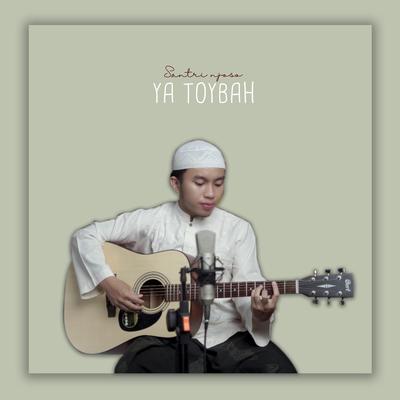 Ya Thoybah (Acoustic) By Santri Njoso's cover