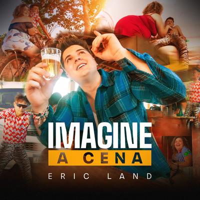 Imagine a Cena By Eric Land's cover