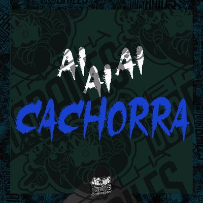 Ai Ai Ai Cachorra By MC Torugo, DJ VN Mix's cover