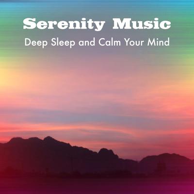 Serenity Music: Deep Sleep and Calm Your Mind, Lucid Dreaming, Relaxing Night Music for Stress Relief's cover