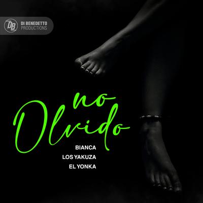 No Olvido By Bianca, Los Yakuza, El Yonka's cover