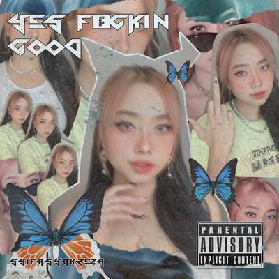 Yes F*Ckin Good's cover