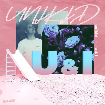 U & I By UNIKID's cover