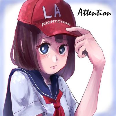 Attention By LA Nightcore's cover