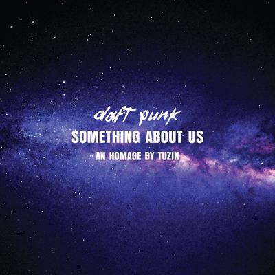 Something About Us (an homage to Daft Punk) (Cover) By TUZIN's cover