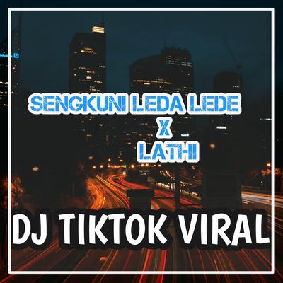 DJ SENGKUNI LEDA LEDE X LATHI - CINTAMU SEPAHIT TOPI MIRING REMIX PARGOY's cover